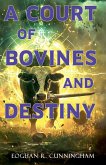A Court of Bovines and Destiny A Court of Bovines and Destiny