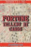 Fortune Telling by Cards Fortune Telling by Cards