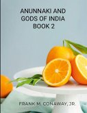 ANUNNAKI AND GODS OF INDIA BOOK 2 ANUNNAKI AND GODS OF INDIA BOOK 2