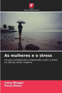As mulheres e o stress - Bhagat, Camy;Bhura, Paras