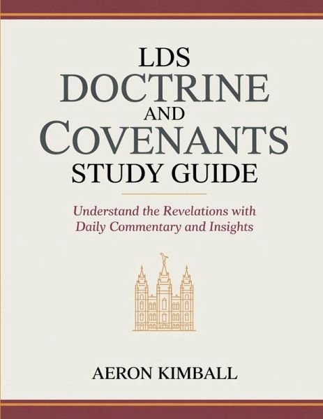 LDS Doctrine and Covenants Study Guide LDS Doctrine and Covenants Study Guide