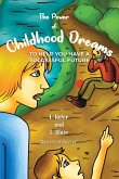 The Power of Childhood Dreams The Power of Childhood Dreams