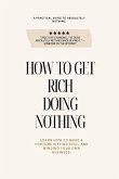 How To Get Rich Doing Nothing