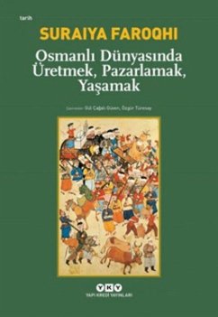 Cover Osmanli Dünyasinda Üretmek, Pazarlamak, Yasamak