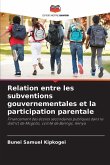 Relation entre les subventions gouvernementales et la participation parentale Relation entre les subventions gouvernementales et la participation parentale