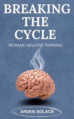 Breaking The Cycle (eBook, ePUB) - Solace, Arden Breaking The Cycle (eBook, ePUB) - Solace, Arden