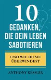 10 Gedanken, Die Dein Leben Sabotieren (eBook, ePUB) 10 Gedanken, Die Dein Leben Sabotieren (eBook, ePUB)
