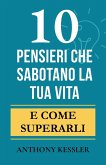10 Pensieri Che Sabotano La Tua Vita (eBook, ePUB)