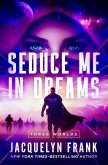 Seduce Me in Dreams (eBook, ePUB) Seduce Me in Dreams (eBook, ePUB)