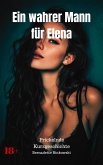 Ein wahrer Mann für Elena (eBook, ePUB)