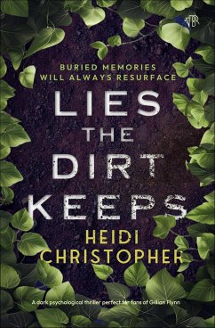Lies the Dirt Keeps (eBook, ePUB) - Christopher, Heidi Lies the Dirt Keeps (eBook, ePUB) - Christopher, Heidi
