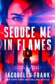 Seduce Me in Flames (eBook, ePUB) Seduce Me in Flames (eBook, ePUB)