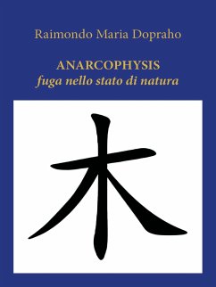 Anarcophysis. Fuga nello stato di natura (eBook, ePUB) Cover Anarcophysis. Fuga nello stato di natura (eBook, ePUB)
