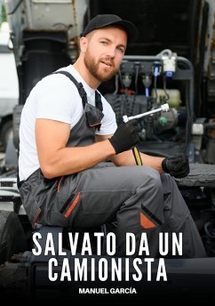 Salvato da un Camionista (eBook, ePUB) - García, Manuel