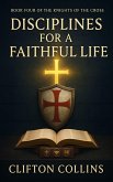 Disciplines for a Faithful Life (eBook, ePUB) Disciplines for a Faithful Life (eBook, ePUB)