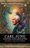 Carl Jung Contra Los Arcontes (eBook, ePUB) Carl Jung Contra Los Arcontes (eBook, ePUB)