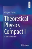 Theoretical Physics Compact I (eBook, PDF) Theoretical Physics Compact I (eBook, PDF)