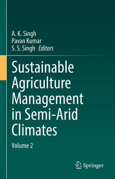 Sustainable Agriculture Management in Semi-Arid Climates (eBook, PDF) Sustainable Agriculture Management in Semi-Arid Climates (eBook, PDF)