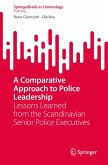 A Comparative Approach to Police Leadership (eBook, PDF) A Comparative Approach to Police Leadership (eBook, PDF)