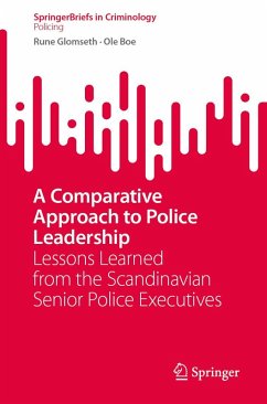 A Comparative Approach to Police Leadership (eBook, PDF) - Glomseth, Rune; Boe, Ole A Comparative Approach to Police Leadership (eBook, PDF) - Glomseth, Rune; Boe, Ole