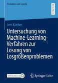 Untersuchung von Machine-Learning-Verfahren zur Lösung von Losgrößenproblemen (eBook, PDF)
