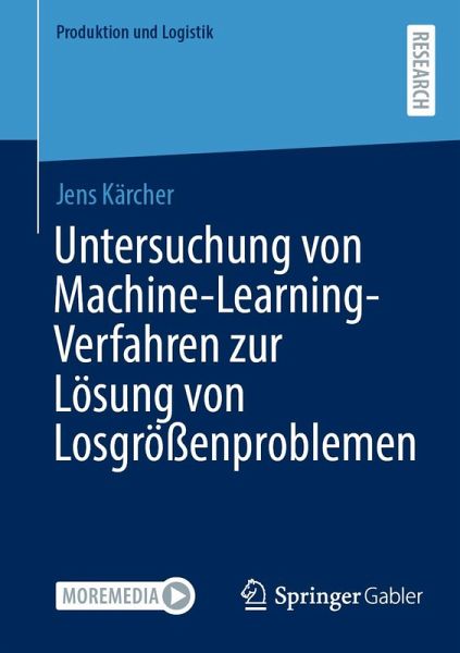 Untersuchung von Machine-Learning-Verfahren zur Lösung von Losgrößenproblemen (eBook, PDF) Untersuchung von Machine-Learning-Verfahren zur Lösung von Losgrößenproblemen (eBook, PDF)
