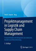 Projektmanagement in Logistik und Supply Chain Management (eBook, PDF) Projektmanagement in Logistik und Supply Chain Management (eBook, PDF)