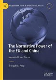 The Normative Power of the EU and China (eBook, PDF) The Normative Power of the EU and China (eBook, PDF)