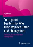 Touchpoint Leadership: Wie Führung nach unten und oben gelingt (eBook, PDF)