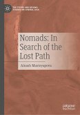 Nomads: In Search of the Lost Path (eBook, PDF) Nomads: In Search of the Lost Path (eBook, PDF)