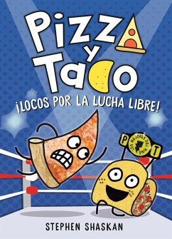 Cover Pizza y Taco: ¡Locos por la lucha libre! (eBook, ePUB)