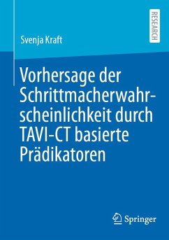 Vorhersage der Schrittmacherwahrscheinlichkeit durch TAVI-CT basierte Prädikatoren (eBook, PDF) - Kraft, Svenja