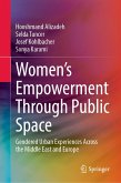 Women's Empowerment Through Public Space (eBook, PDF) Women's Empowerment Through Public Space (eBook, PDF)