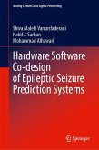 Hardware Software Co-design of Epileptic Seizure Prediction Systems (eBook, PDF)
