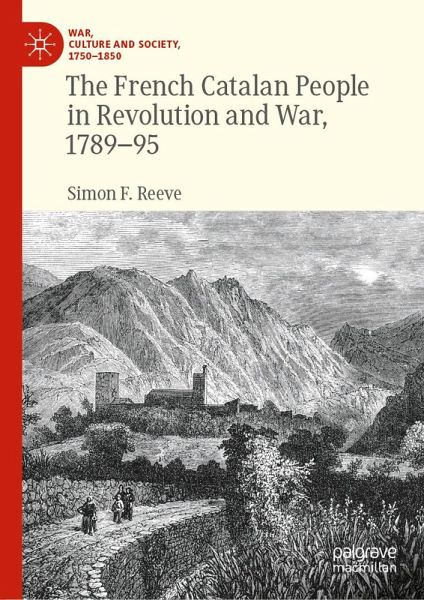 The French Catalan People in Revolution and War, 1789-95 (eBook, PDF) The French Catalan People in Revolution and War, 1789-95 (eBook, PDF)