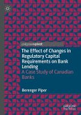 The Effect of Changes in Regulatory Capital Requirements on Bank Lending (eBook, PDF) The Effect of Changes in Regulatory Capital Requirements on Bank Lending (eBook, PDF)