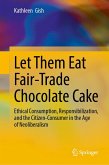 Let Them Eat Fair-Trade Chocolate Cake (eBook, PDF)
