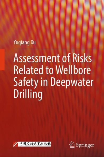 Assessment of Risks Related to Wellbore Safety in Deepwater Drilling (eBook, PDF) Assessment of Risks Related to Wellbore Safety in Deepwater Drilling (eBook, PDF)