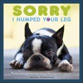 Sorry I Humped Your Leg (eBook, ePUB) Sorry I Humped Your Leg (eBook, ePUB)