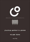 Planting Gardens in Graves III (eBook, ePUB) Planting Gardens in Graves III (eBook, ePUB)