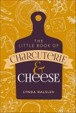 Little Book of Charcuterie and Cheese (eBook, ePUB) Little Book of Charcuterie and Cheese (eBook, ePUB)