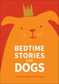 Bedtime Stories for Dogs (eBook, ePUB) Bedtime Stories for Dogs (eBook, ePUB)