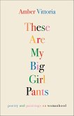 These Are My Big Girl Pants (eBook, ePUB) These Are My Big Girl Pants (eBook, ePUB)