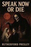 Speak Now or Die (eBook, ePUB)