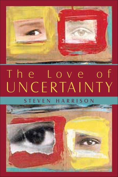 The Love of Uncertainty (eBook, ePUB) The Love of Uncertainty (eBook, ePUB)