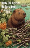 Betty the Beaver Builds a Dam (eBook, ePUB)