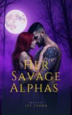 Her Savage Alphas (eBook, ePUB)