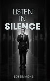 Listen in Silence (eBook, ePUB)