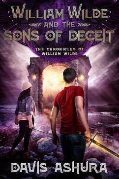 William Wilde and the Sons of Deceit (The Chronicles of William Wilde, #4) (eBook, ePUB) - Ashura, Davis William Wilde and the Sons of Deceit (The Chronicles of William Wilde, #4) (eBook, ePUB) - Ashura, Davis