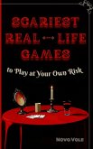 Scariest Real-Life Games to Play at Your Own Risk (eBook, ePUB)